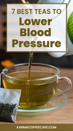 tea being poured into a cup with the words 7 best teas to lower blood pressure