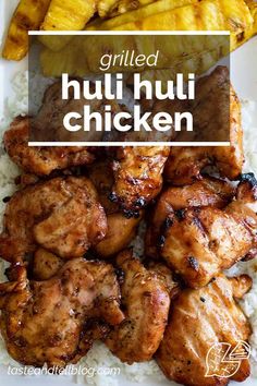 grilled chicken and pineapples on rice with text overlay that reads grilled huli - nui chicken