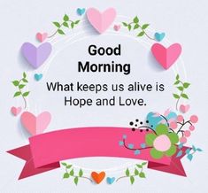 good morning quote with flowers and hearts on the ribbon in front of a white background