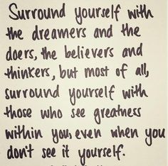 a piece of paper with writing on it that says, surround yourself with the dreamers and