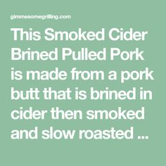 the text reads, this smoked cider brind pulled pork is made from a pork but