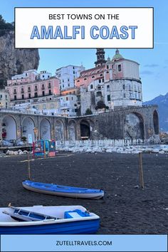 boats on the beach in amalfi, italy with text overlay reading best towns on the amalfi coast