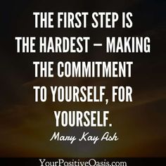 the first step is the hardest - making the comment to yourself, for yourself