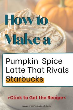 the recipe for pumpkin spice latte that rivals starbucks's starbucks kreme