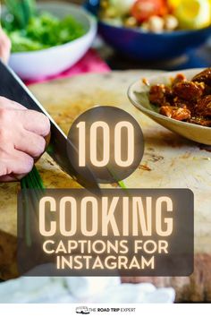 a person cutting up food on top of a wooden table with the words, 100 cooking captions for instagram