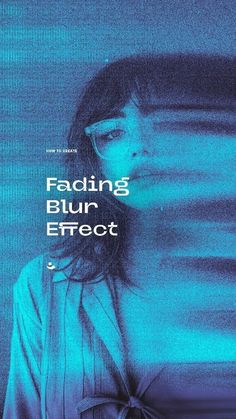 the cover of fading blur effect, featuring a woman's face in blue and black