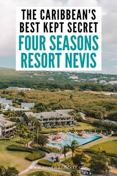 the best kept secret four seasons resort in neviss, florida with text overlay