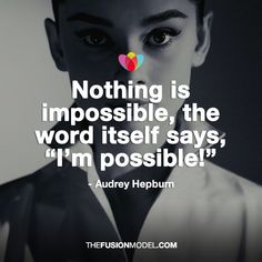 an image of a woman with the quote nothing is impossible, the word itself says i'm possible