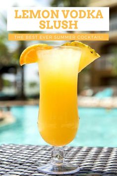 the best ever summer cocktail lemon vodka slush is served in a glass with an orange slice