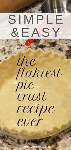 a pie crust with the words simple and easy in black lettering on it, next to a