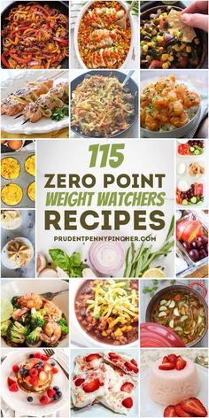 a collage of different types of food with the words 75 zero point weight watchers recipes