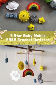 crochet baby mobiles are hanging on the wall with text overlay that reads, 5 star baby mobile free crochet patterns