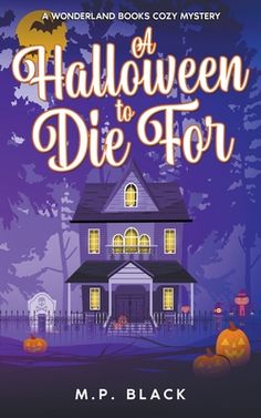 the cover for halloween to die for by m p black and books cozy mystery