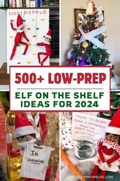 elf on the shelf ideas for christmas and new year's eve, with text overlay reading 500 + low - prep elf on the shelf ideas for 2014