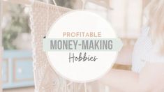 a woman is making a hammock with the words, proffiable money - making hobbies