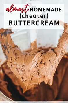 a chocolate frosted buttercream in a bowl with the words, always homemade