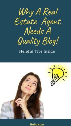 a woman looking up with her hand on her chin and the words why a real estate agent needs a quality blog help tips inside