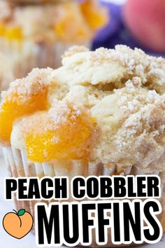 peach cobbler muffins with text overlay that reads peach cobbler muffins