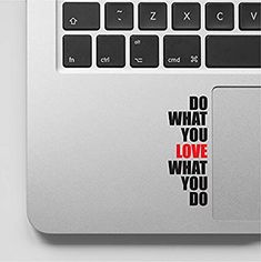 a laptop with the words do what you love and what you do sticker on it