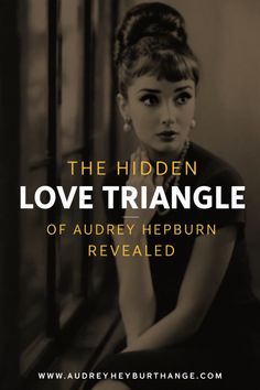 the hidden love triangle of audrey hebburn revealed by author and author, lauren kline