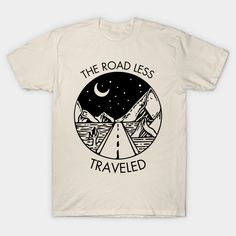 A reminder to travel off the beaten path and experience new things for yourself. -- Choose from our vast selection of Crewneck and V-Neck T-Shirts to match with your favorite design to make the perfect graphic T-Shirt. Pick your favorite: Classic, Boxy, Tri-Blend, V-Neck, or Premium. Customize your color! For men and women. Road Trip Shirts, Rainy Afternoon, The Road Less Traveled, Road Less Traveled, Off The Beaten Path, Travel Shirts, New Things, Design Inspo, The Road