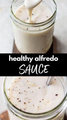 two mason jars filled with homemade mayonnaise and the words healthy alfredo sauce above them