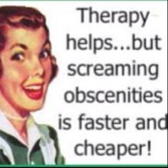 a woman smiling with the words therapy helps but screaming obscients is faster and cheaper