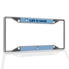 a license plate frame with the words life is good on it