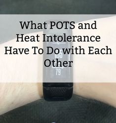 POTS, POTS and heat intolerance, heat intolerance, postural orthostatic tachycardia syndrome, what is POTS, chronic illness, dysautonomia, heat intolerance, dysautonomia and heat intolerance Heat Intolerance, Ehlers Danlos Syndrome Hypermobility, Pots Awareness, Autoimmune Disease Symptoms, Hollistic Health, Disease Symptoms