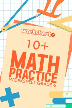 a poster with scissors, pencils and paper on it that says 10 + math practice worksheet grade 5