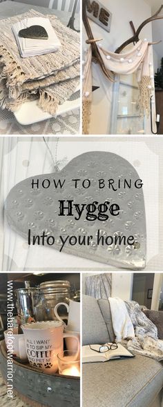 how to bring hygge into your home with pictures and text overlays