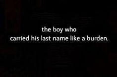 the boy who carried his last name like a burden