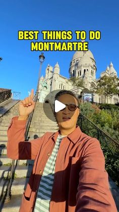 a man wearing a hat and glasses standing in front of stairs with the words best things to do in montmartre