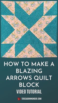 how to make a blazing arrow quilt block with text overlay that reads, how to make a blazing arrow quilt block