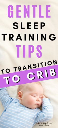 a baby sleeping on top of a bed with the words gentle sleep training tips to transition to crib