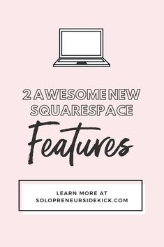 a pink background with the words 2 awesome new squarespace features