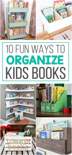 the top ten ways to organize kids'books with pictures and text overlays