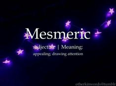 the words mesmeric are lit up with purple stars