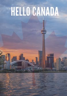 an image of the canadian skyline with text that reads hello canada