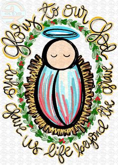 an image of a baby jesus in a wreath with the words, be our little one