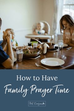 two people sitting at a table with food on it and the words how to have family prayer time