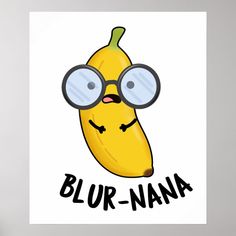 a yellow banana with glasses and the words blur - nana on it's face