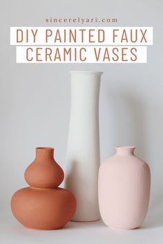 three different vases with the words diy painted faux ceramic vases