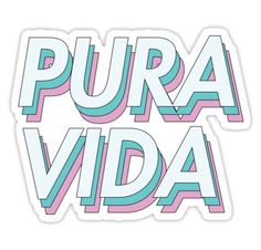 the words pura vida in pink and blue sticker