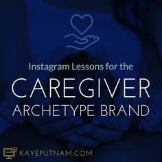 a woman holding her hands together with the text instagram lessons for the caregiver archety brand