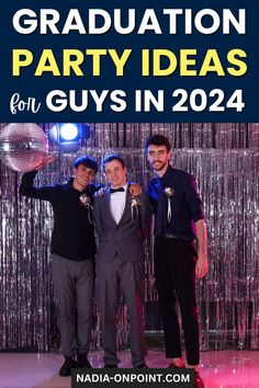 three men in tuxedos posing for the camera with text overlay that reads graduation party ideas for guys in 2012