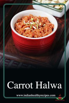 carrot halwa with nuts in a red bowl on a wooden tray and the words carrot hal