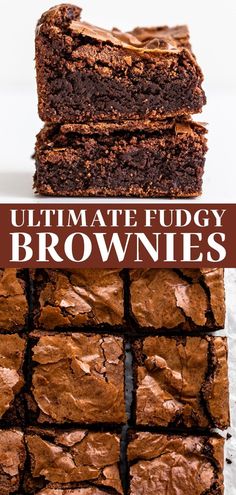 chocolate fudge brownies stacked on top of each other with text overlay that reads, ultimate fudge brownies