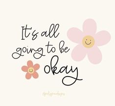 the words it's all going to be okay are shown in black and pink