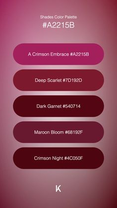 Shades Color Palette A Crimson Embrace #A2215B · Deep Scarlet #7D192D · Dark Garnet #540714 · Maroon Bloom #68192F · Crimson Night #4C050F Dark Garnet, Bedroom Idea, Color Combo, Color Code, Visual Design